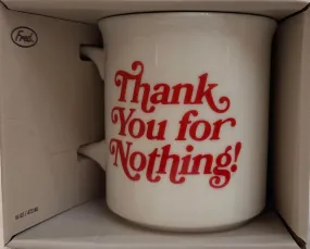 THX 4 NOTHING MUG